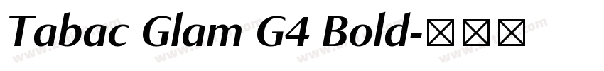 Tabac Glam G4 Bold字体转换 Tabac Glam G4 Bold字体转换